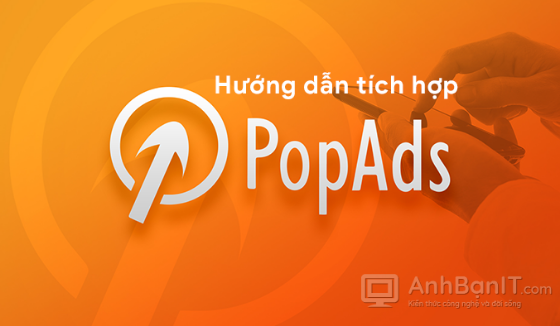 PopAds - Hướng dẫn tích hợp quảng cáo Popads.net cho website 2022
